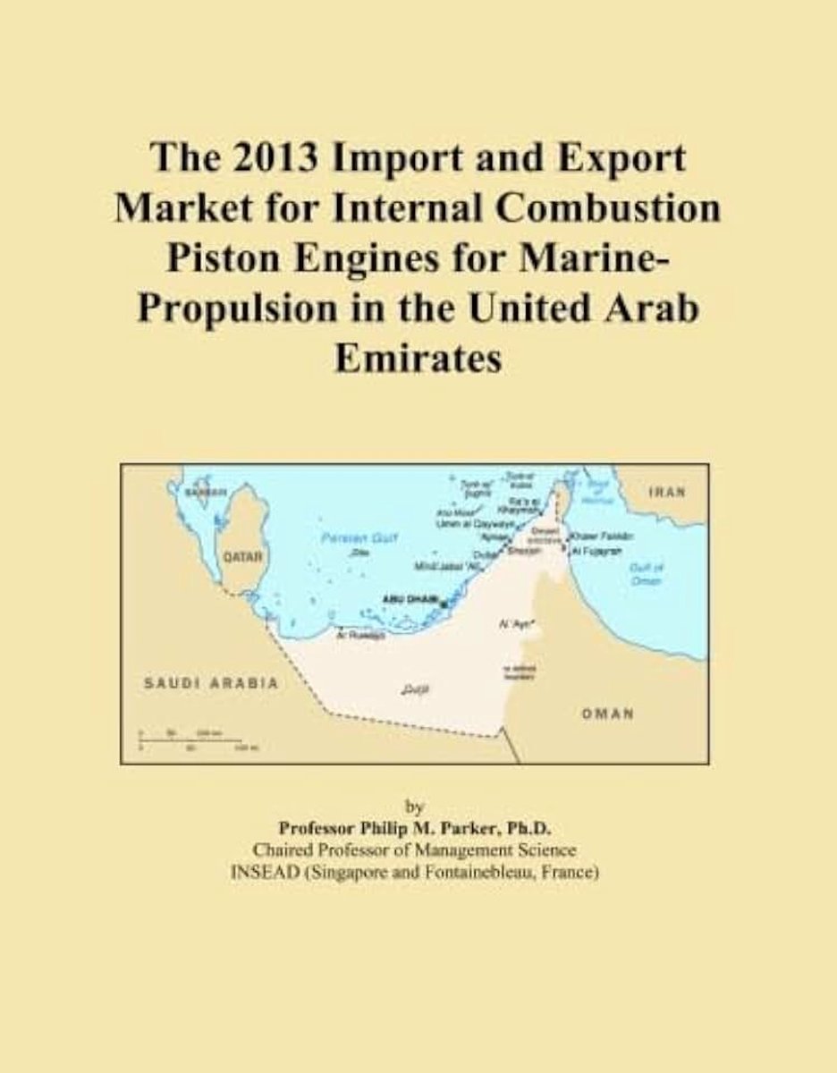 2013 Import and Export Market for Internal Combustion Piston Engines for Marine-Propulsion in the United Arab Emirates