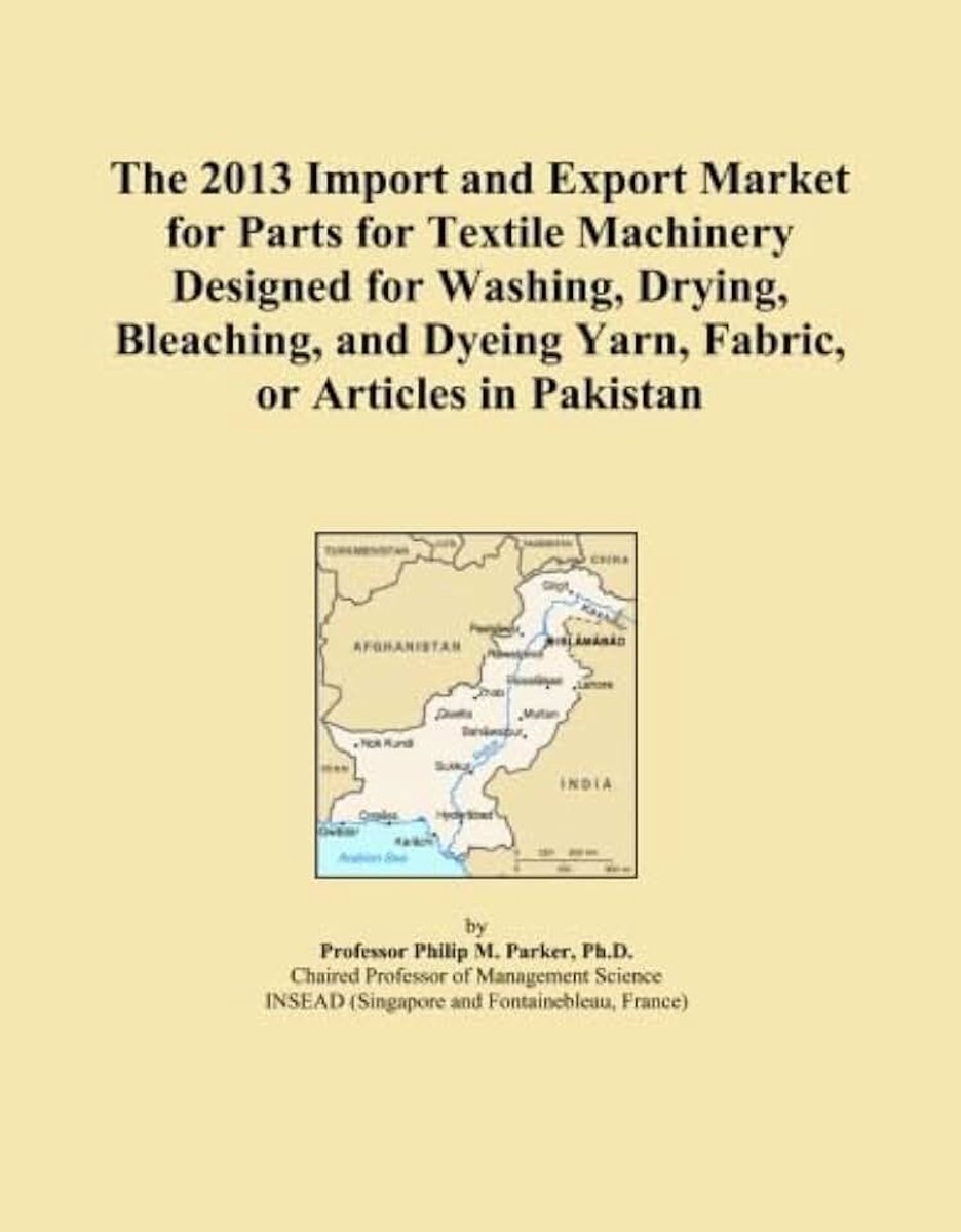 Market for Parts for Textile Machinery Designed for Washing, Drying, Bleaching, and Dyeing Yarn, Fabric, or Articles in Pakistan