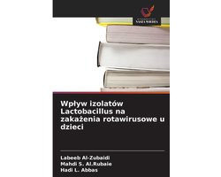 Wplyw izolatów Lactobacillus na zakażenia rotawirusowe u dzieci