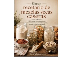 El gran recetario de mezclas secas caseras