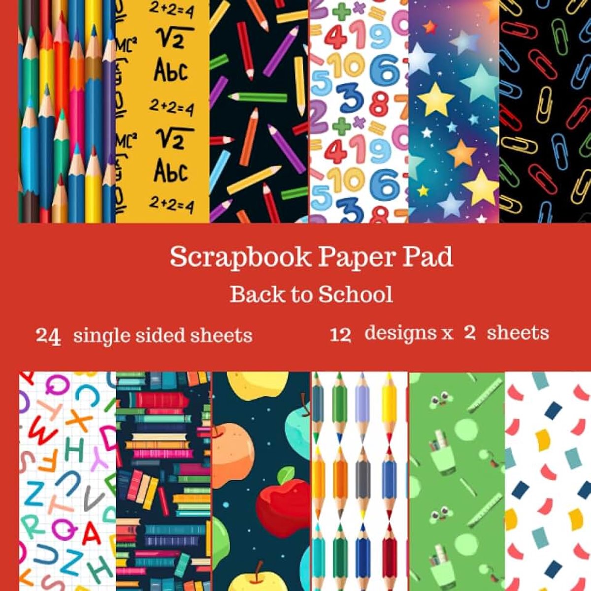 To School Scrapbook Paper Pad: 24 Single Sided Sheets of Decorative Paper for Junk Journals, Scrapbooking, Decoupage, Paper Crafts and More 8.5" x 8.5"