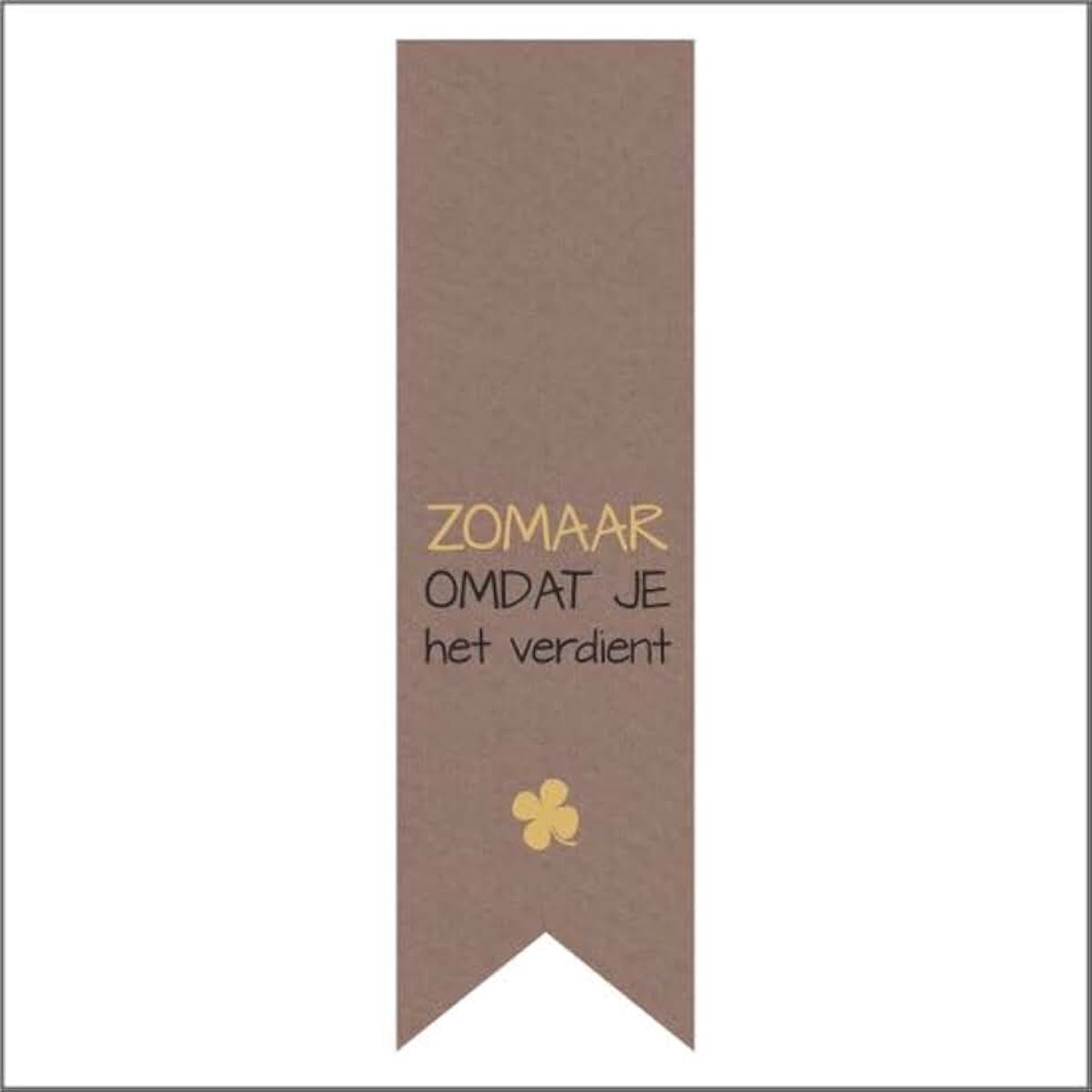 - "ZOMAAR OMDAT JE HET VERDIENT" - Etiket - Vaantje - 85x25mm - Bruin/Zwart/Goud - Hoogwaardige Kwaliteit - Sluitzegel - Inpak Sticker