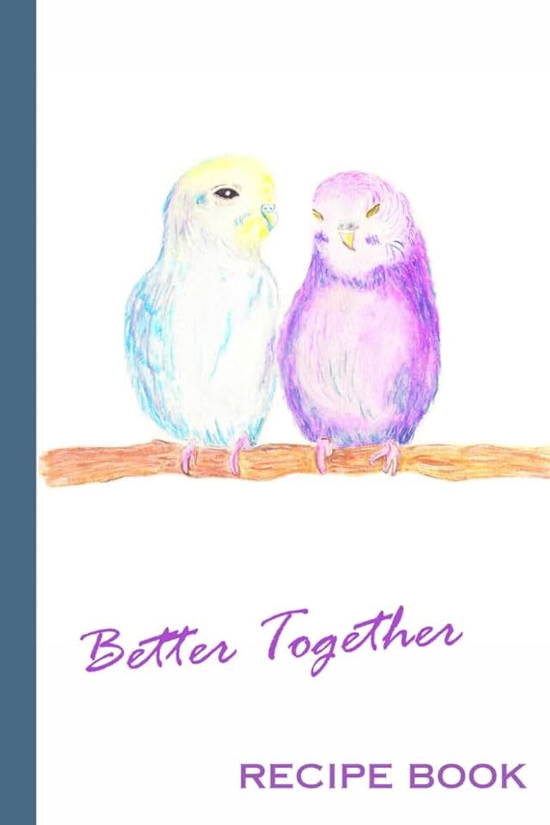 Budgie Recipe Book: 120 illustrated pages