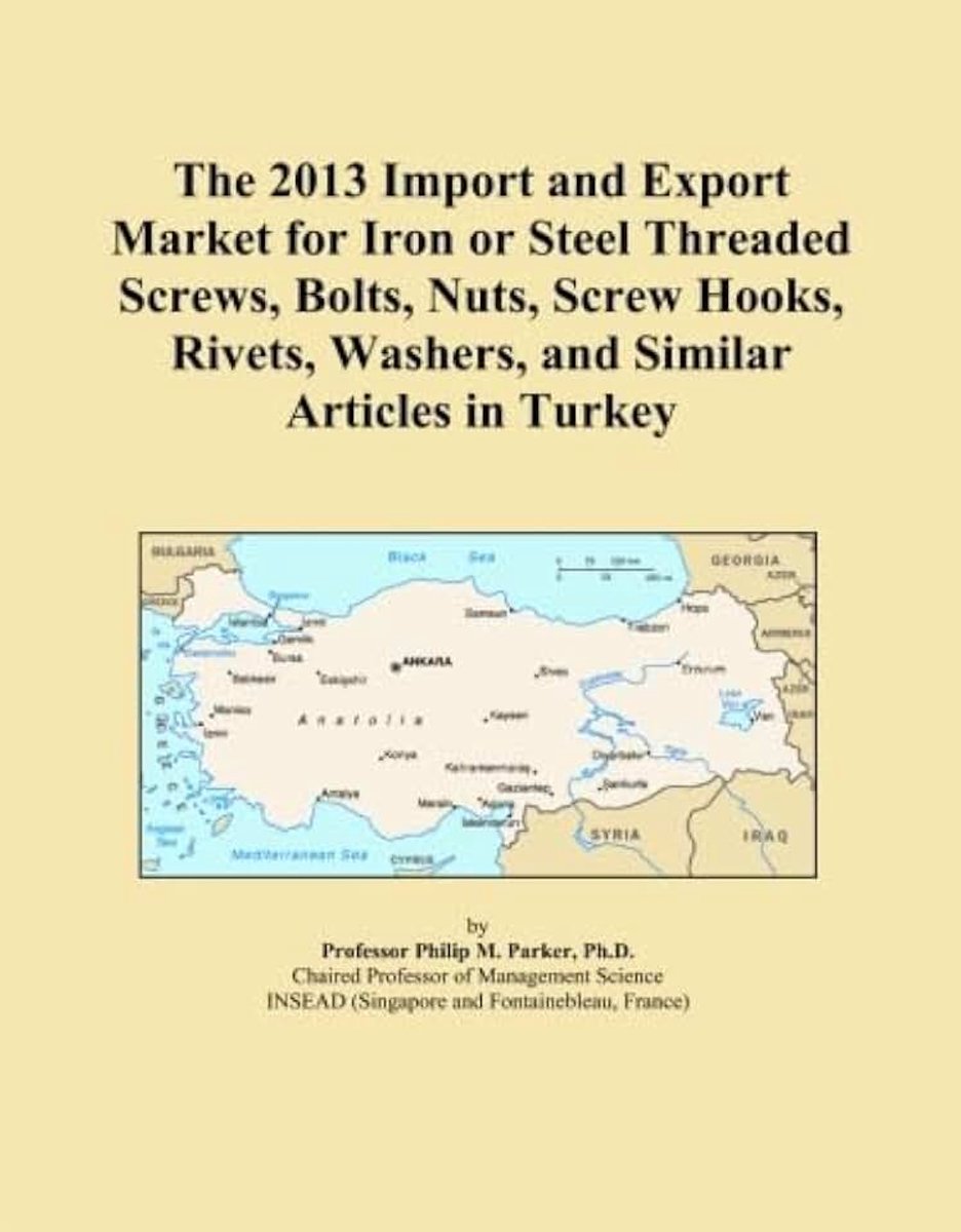 2013 Import and Export Market for Iron or Steel Threaded Screws, Bolts, Nuts, Screw Hooks, Rivets, Washers, and Similar Articles in Turkey