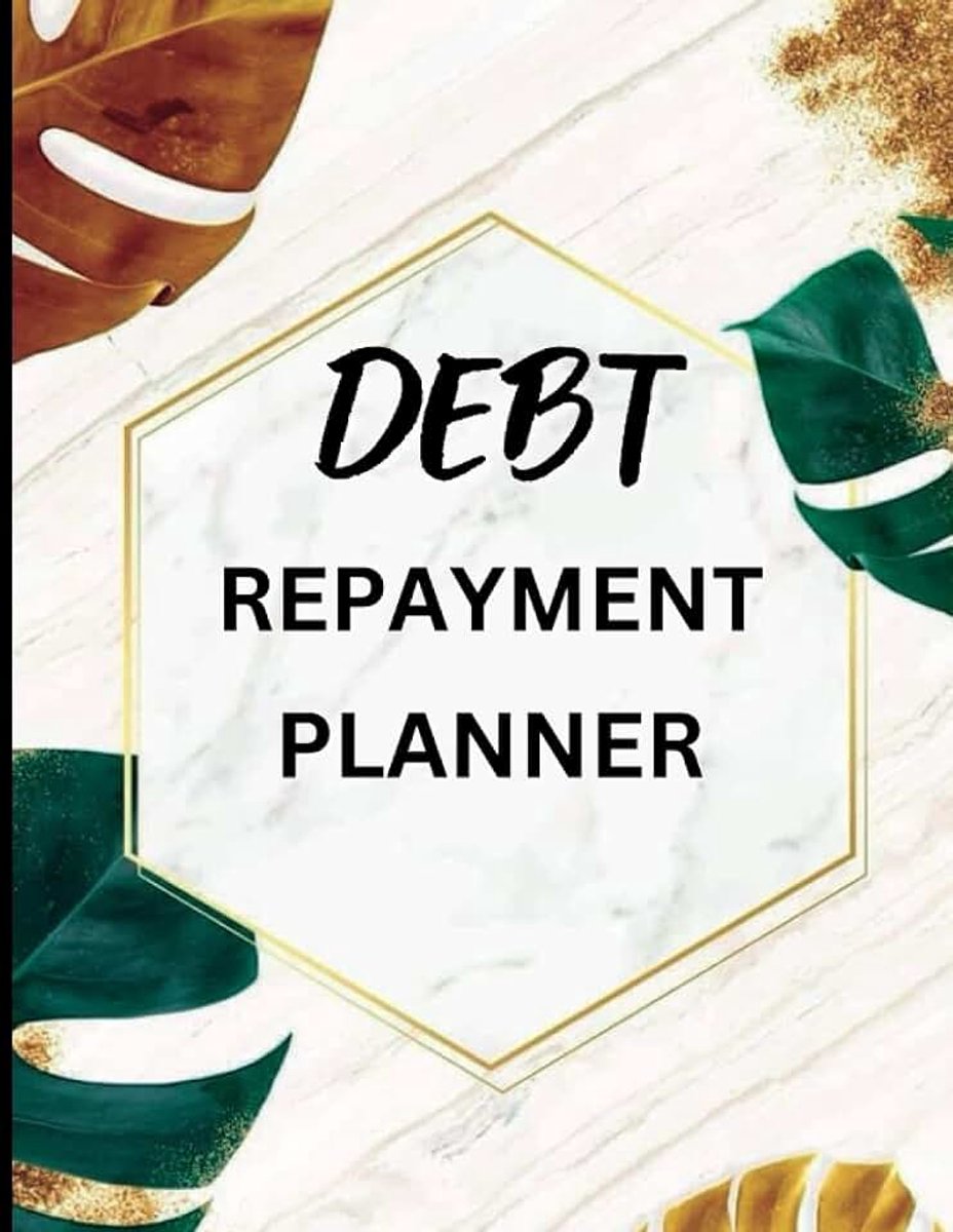 Debt Repayment Planner: Debt Payoff Log Book / Debt Payoff Planner And Payment Tracker That Helps You Record , Control And Manage Your Paying Off Debts And Financial Situation.
