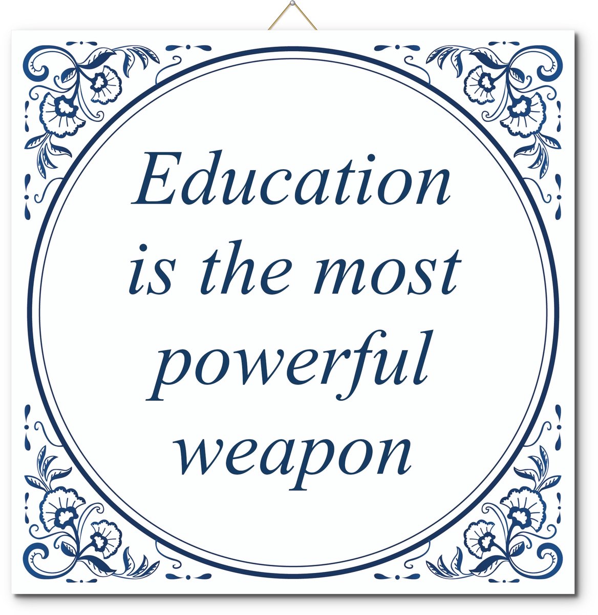 De Tegeltjesfabriek Tegeltje: Education is the most powerful weapon (met standaard) wit en blauw