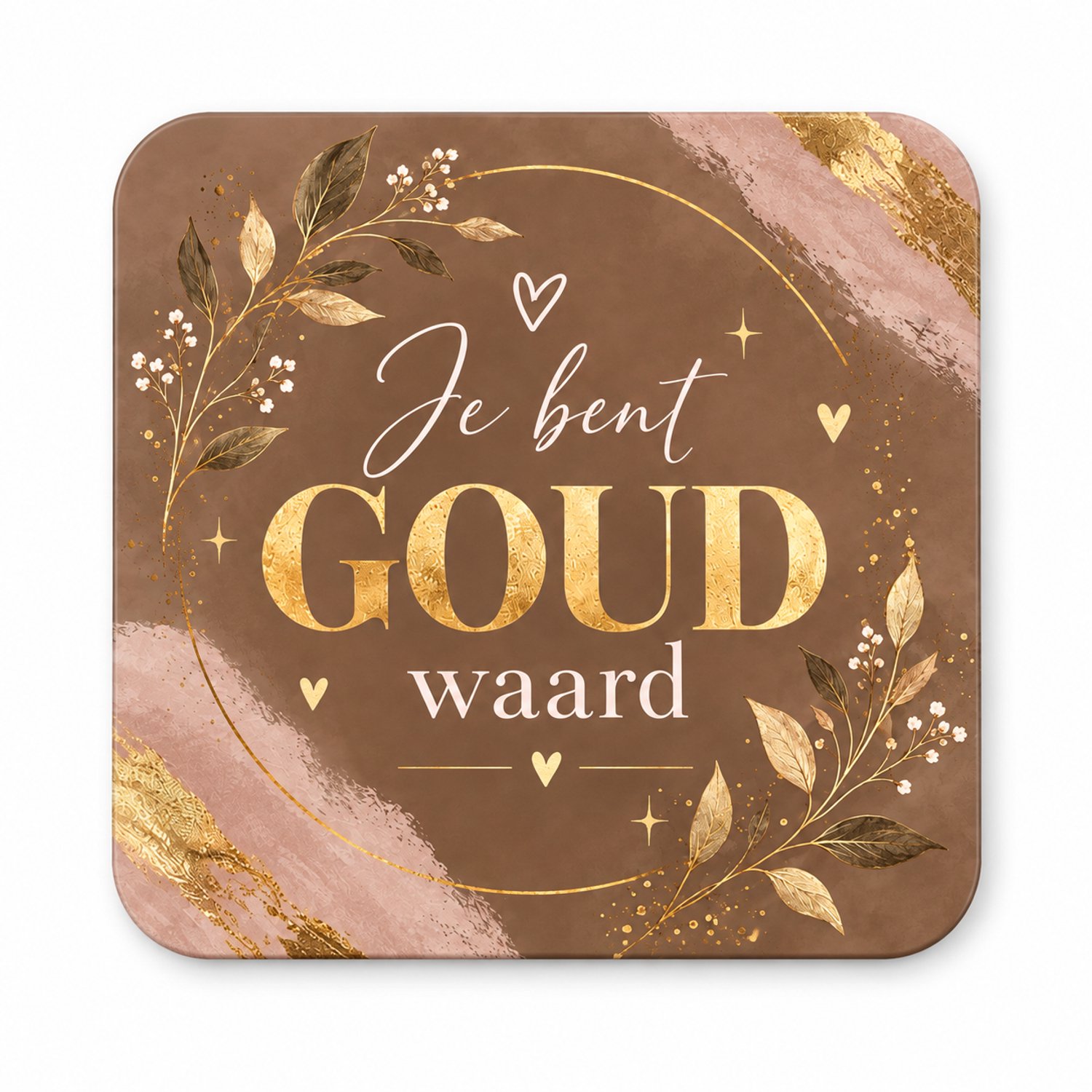 Je bent goud waard MDF onderzetter 10x10cm – beige met gouden bloemen