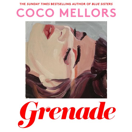 Boekomslag van Grenade door Coco Mellors met een geschilderd gezicht met rode lippen en donker haar.