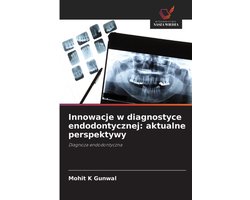 Innowacje w diagnostyce endodontycznej