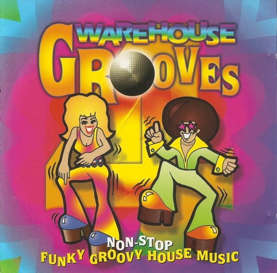 Cd-hoes Warehouse Grooves met retro dansers, discobal en tekst: Non-stop funky groovy house music.