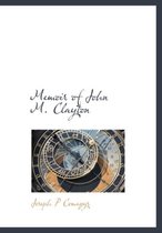 Memoir of John M. Clayton