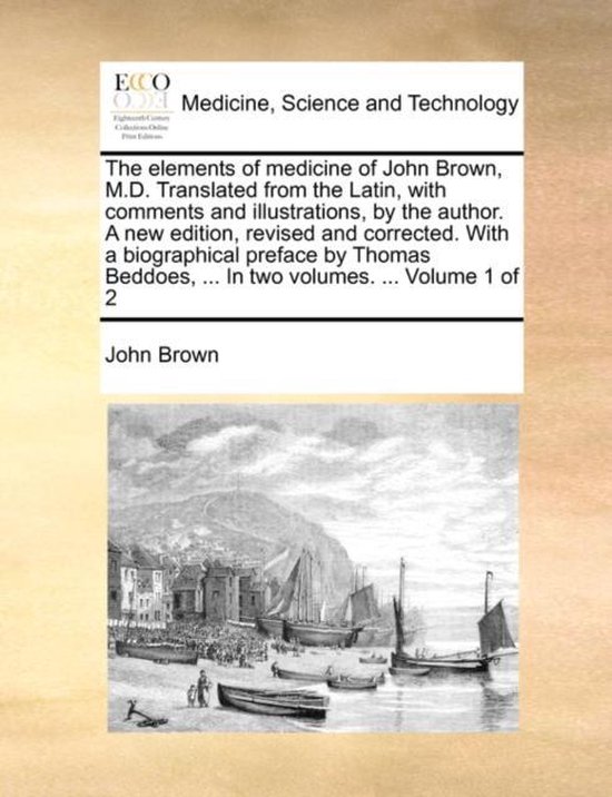 The Elements of Medicine of John Brown, M.D. Translated from ... - cover