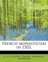 French Monasticism in 1503.