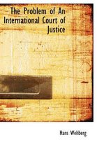The Problem of an International Court of Justice