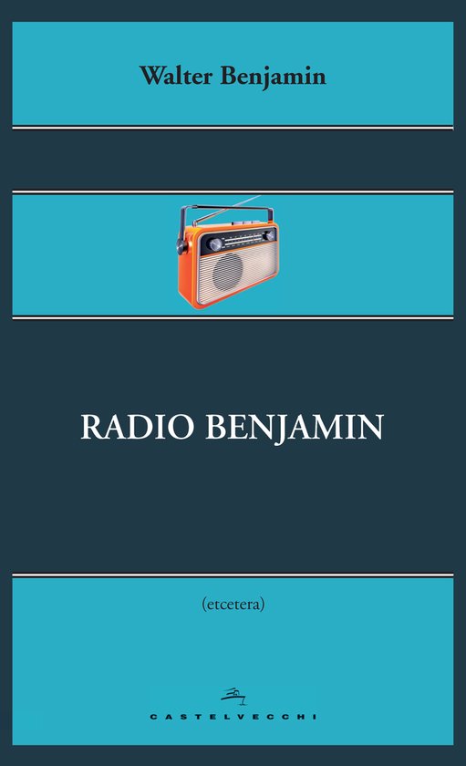 Radio Benjamin (ebook), Walter Benjamin | 9788868269883 | Boeken | bol.com