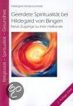 Geerdete Spiritualität bei Hildegard von Bingen