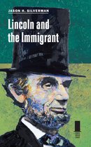 Concise Lincoln Library - Lincoln and the Immigrant