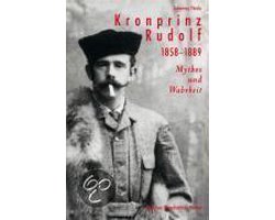 Kronprinz Rudolf. 1858 - 1889