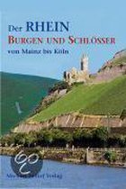 Der Rhein - Burgen und Schlösser von Mainz bis Köln