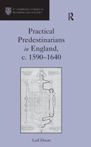 Practical Predestinarians in England, c. 1590-1640