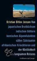 Von japanischen Brotbüchsen, indischen Göttern, komischen Alpendialekten, süßen Südstaaten, afrikanischen Kriechtieren und der Köstlichkeit des langsamen Reisens