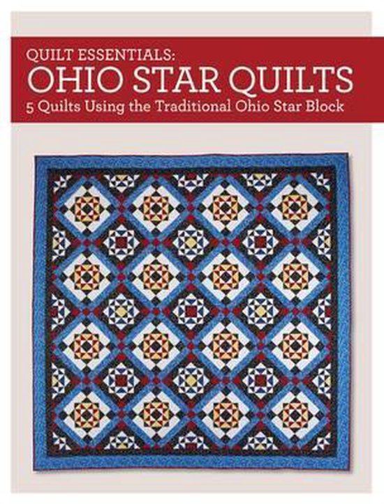 Quilt Essentials Ohio Star Quilts, Maggie Ball 9781440240942
