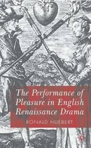 The Performance of Pleasure in English Renaissance Drama