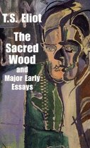 The Sacred Wood and Major Early Essays