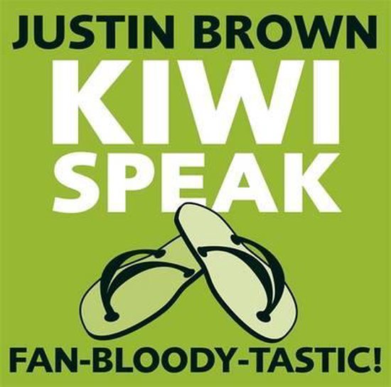 Justin Brown Kiwi Speak Fan-Bloody-Tastic! met groene teenslippers.