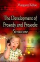 Development of Prosody & Prosodic Structure
