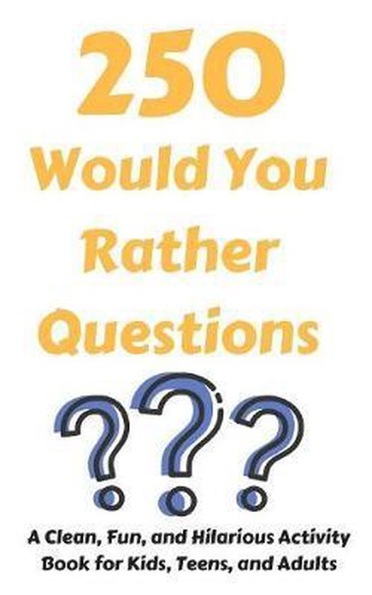 Rather questions you funny would 30 Funny