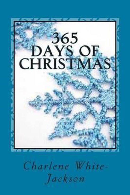 365 Days of Christmas, Mrs Charlene WhiteJackson 9781492147381