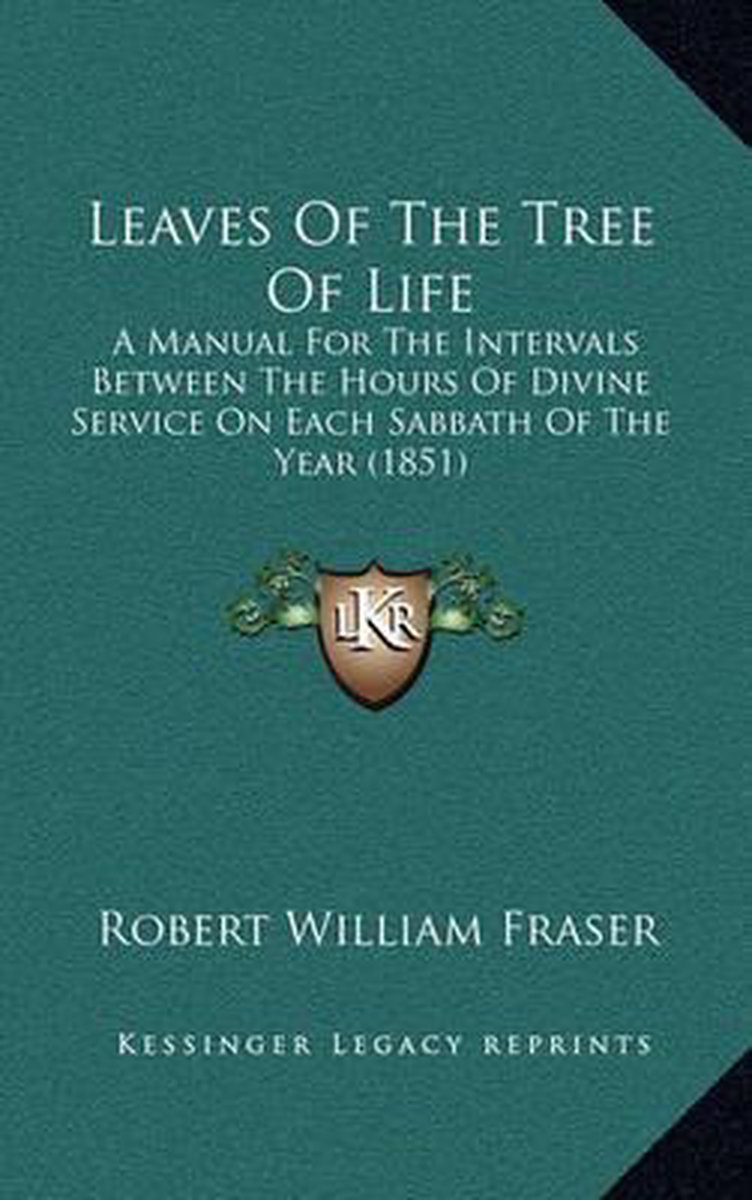 Leaves Of The Tree Of Life van Robert William Fraser