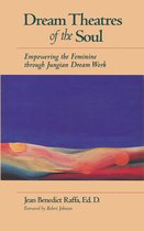 Dream Theatres of the Soul: Empowering the Feminine through Jungian Dream Work