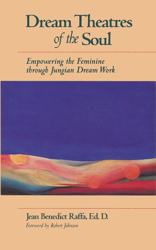 Dream Theatres of the Soul: Empowering the Feminine through  ... - cover