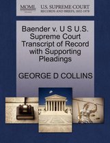 Baender V. U S U.S. Supreme Court Transcript of Record with Supporting Pleadings