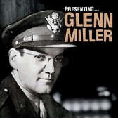 Presenting Glenn Miller