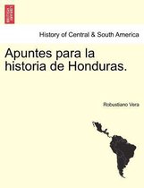 Apuntes para la historia de Honduras.