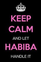 Keep Calm and Let Habiba Handle It