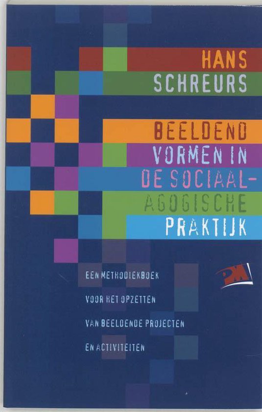 Beeldend Vormen In De Sociaal Agogische Praktijk - H. Schreurs | Northernlights300.org