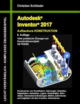 Autodesk Inventor 2017 2 - Autodesk Inventor 2017 - Aufbaukurs Konstruktion