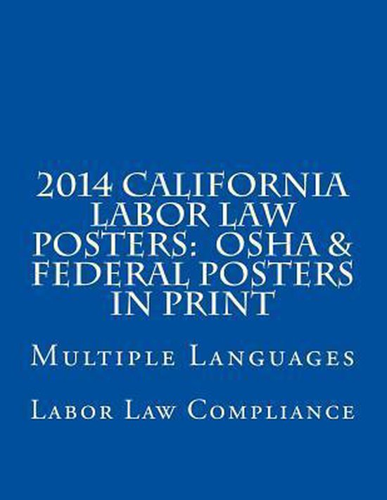 2014 California Labor Law Posters: OSHA &amp; Federal Posters In Print ...