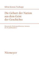 Studien Zur Deutschen Literatur172- Die Geburt der Nation aus dem Geist der Geschichte