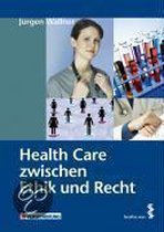 Health Care zwischen Ethik und Recht