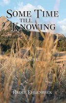 Some Time Till Knowing