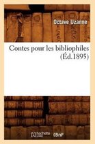 Litterature- Contes Pour Les Bibliophiles (�d.1895)