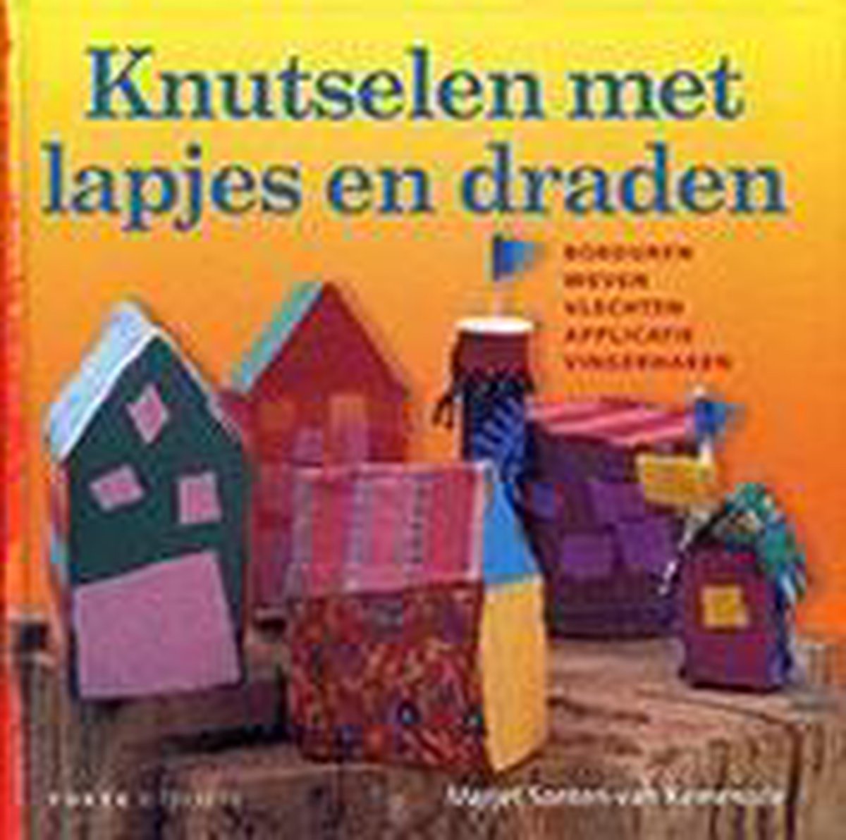 Knutselen Met Lapjes En Marjet Santen-van Kemenade | 9789058773036 | Boeken | bol.com