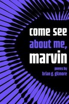 Made in Michigan Writers Series- come see about me, marvin