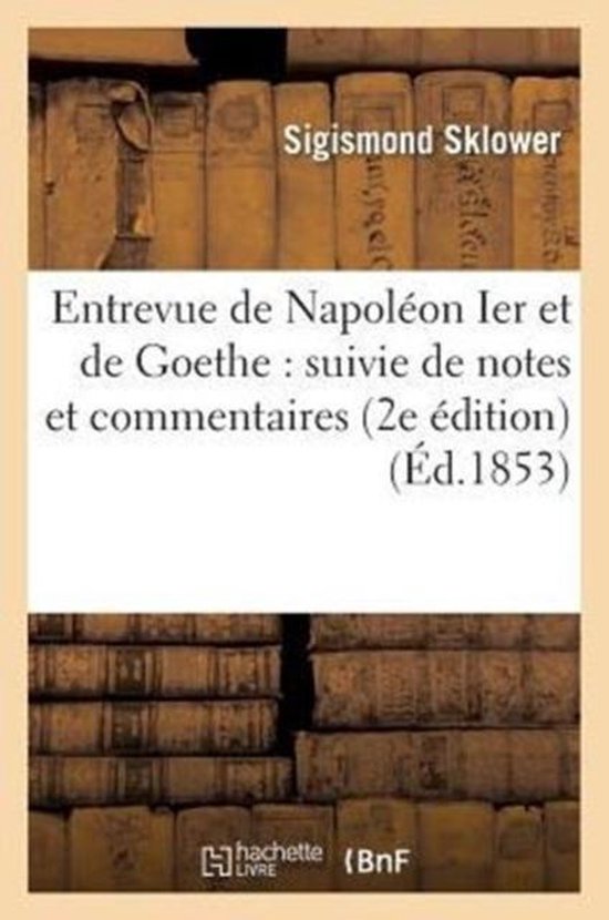 Entrevue de Napol on Ier Et de Goethe 2e dition