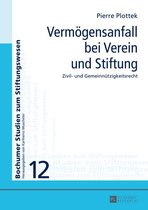 Bochumer Studien zum Stiftungswesen 12 - Vermoegensanfall bei Verein und Stiftung